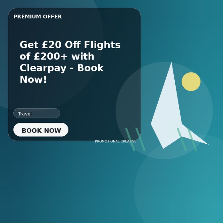 Get £20 Off Flights of £200+ with Clearpay - Book Now!