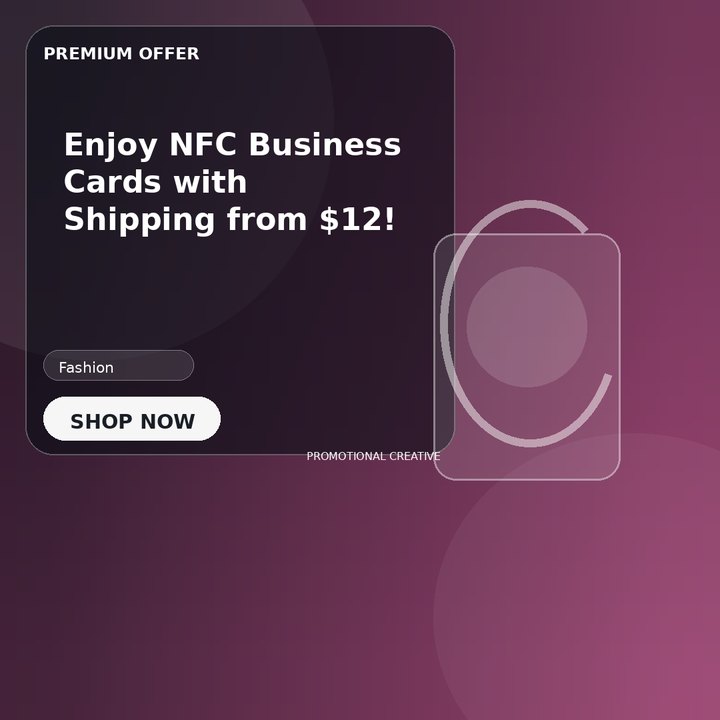 Enjoy NFC Business Cards with Shipping from $12!