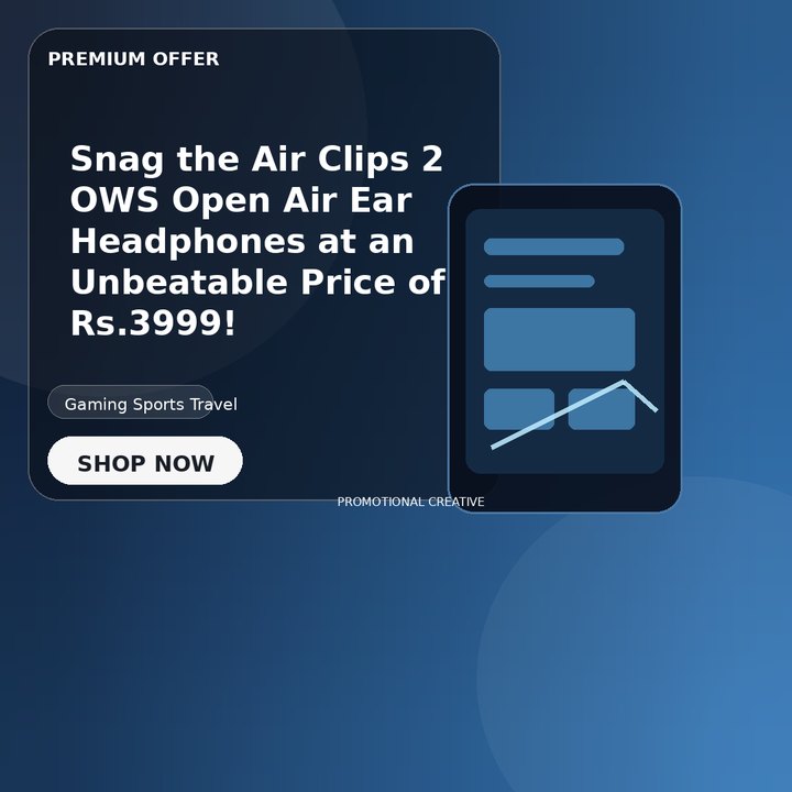 Snag the Air Clips 2 OWS Open Air Ear Headphones at an Unbeatable Price of Rs.3999!