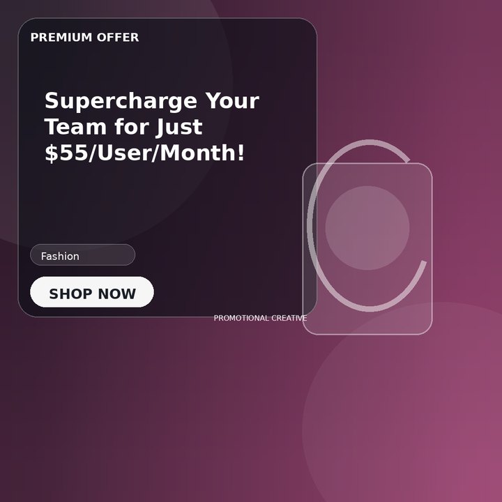 Supercharge Your Team for Just $55/User/Month!