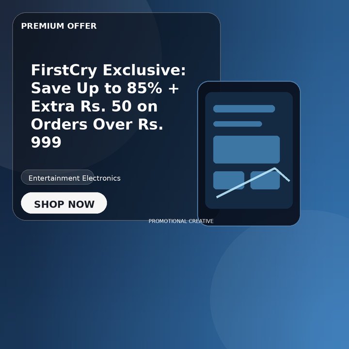 FirstCry Exclusive: Save Up to 85% + Extra Rs. 50 on Orders Over Rs. 999