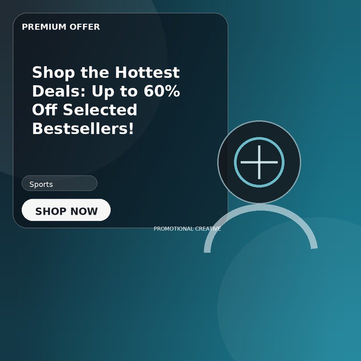 Shop the Hottest Deals: Up to 60% Off Selected Bestsellers!