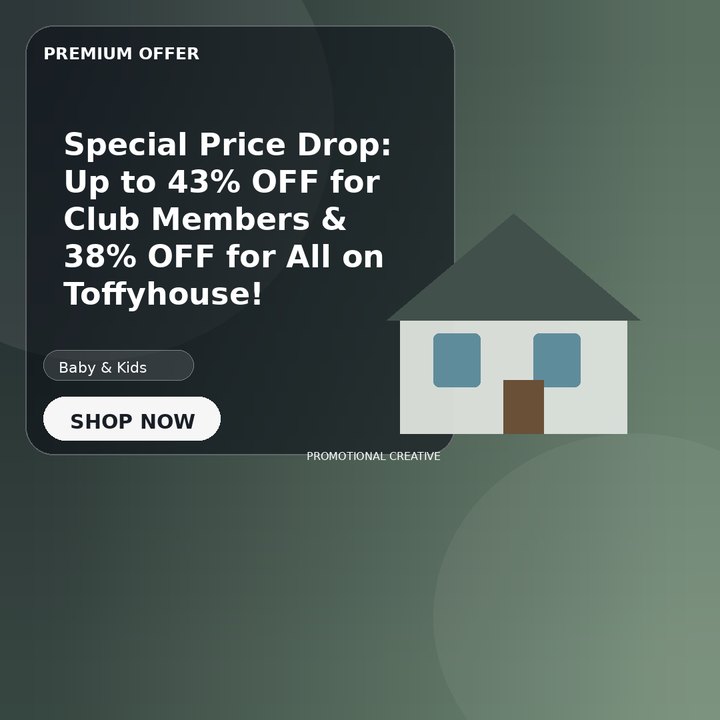 Special Price Drop: Up to 43% OFF for Club Members & 38% OFF for All on Toffyhouse!