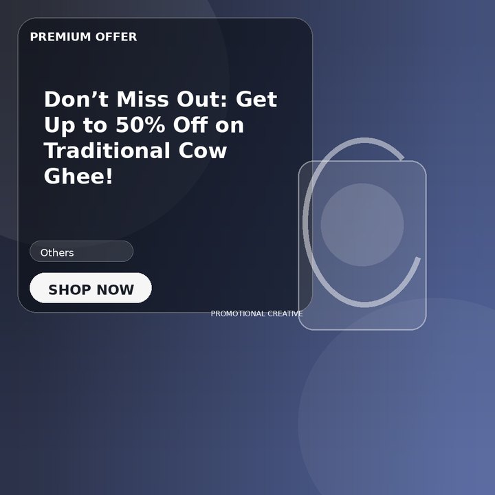 Don’t Miss Out: Get Up to 50% Off on Traditional Cow Ghee!
