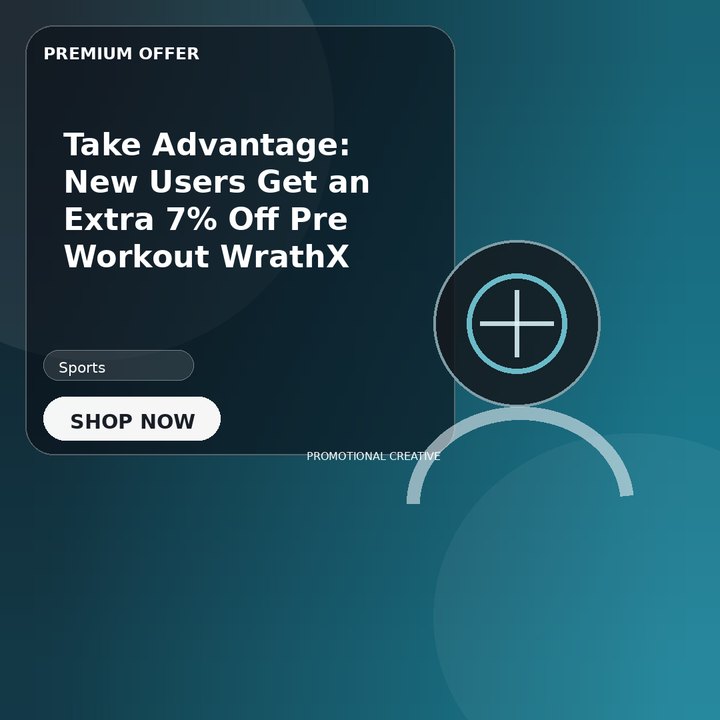 Take Advantage: New Users Get an Extra 7% Off Pre Workout WrathX