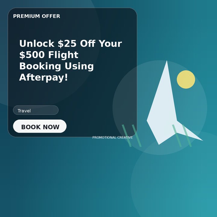 Unlock $25 Off Your $500 Flight Booking Using Afterpay!