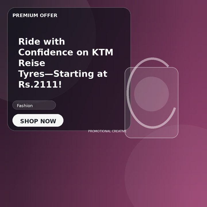 Ride with Confidence on KTM Reise Tyres—Starting at Rs.2111!