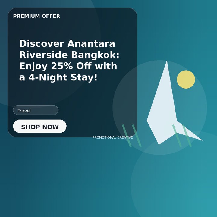 Discover Anantara Riverside Bangkok: Enjoy 25% Off with a 4-Night Stay!