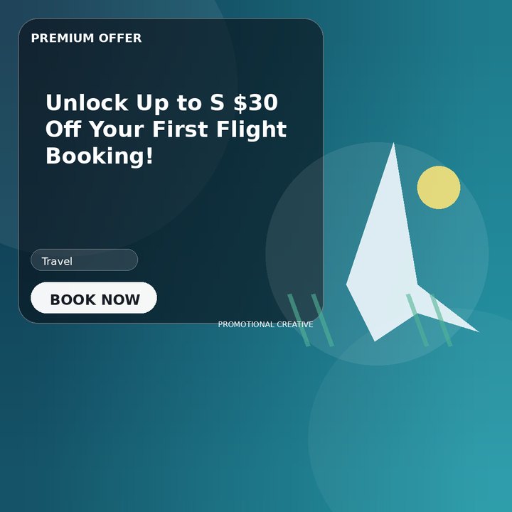 Unlock Up to S $30 Off Your First Flight Booking!