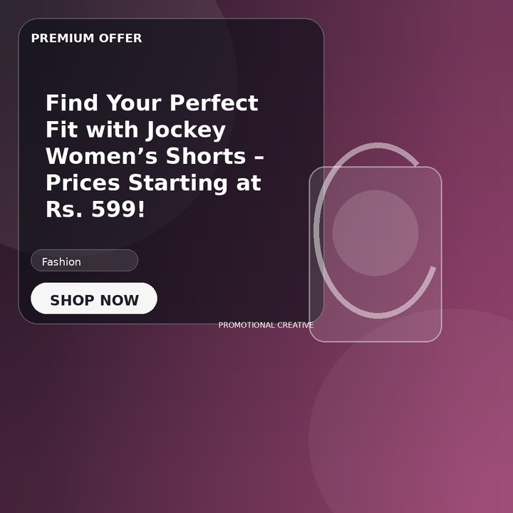 Find Your Perfect Fit with Jockey Women’s Shorts – Prices Starting at Rs. 599!
