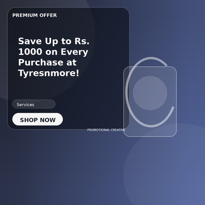 Save Up to Rs. 1000 on Every Purchase at Tyresnmore!