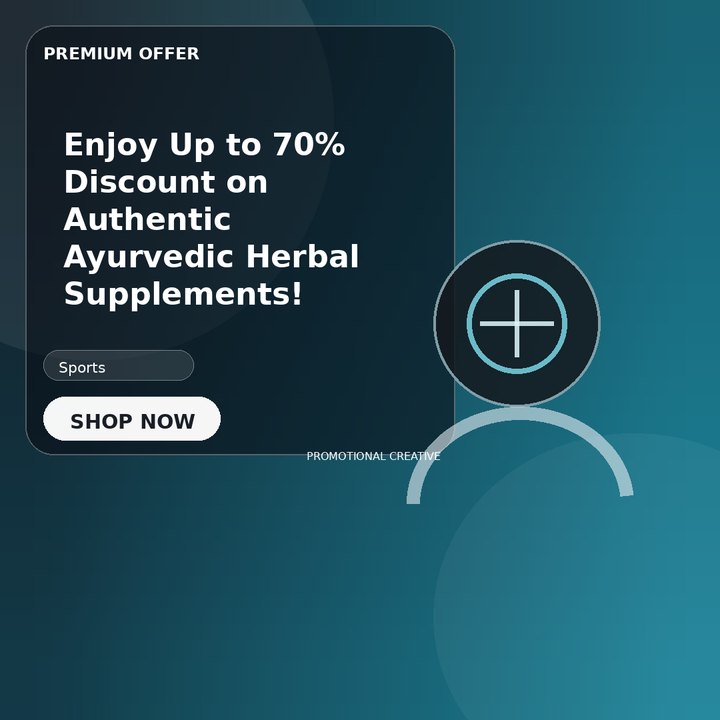 Enjoy Up to 70% Discount on Authentic Ayurvedic Herbal Supplements!