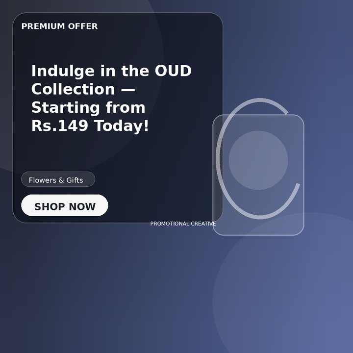 Indulge in the OUD Collection — Starting from Rs.149 Today!
