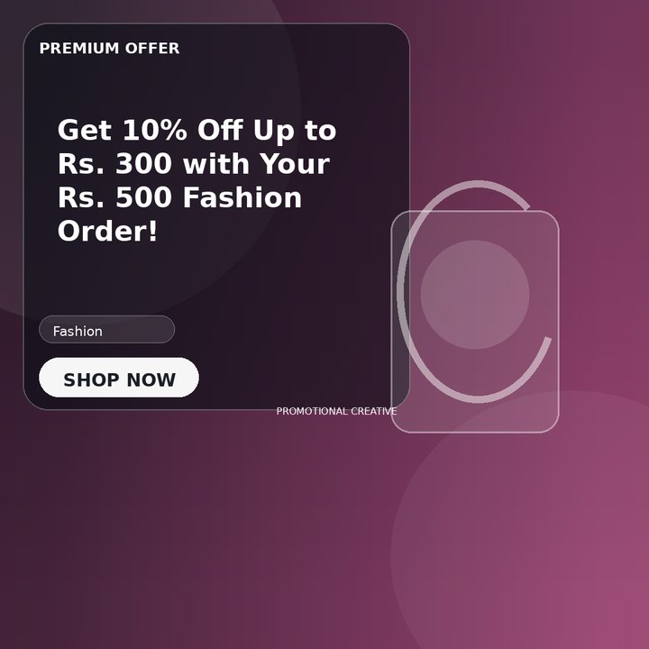 Get 10% Off Up to Rs. 300 with Your Rs. 500 Fashion Order!