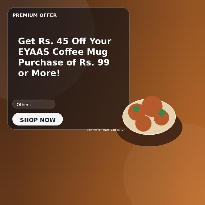 Get Rs. 45 Off Your EYAAS Coffee Mug Purchase of Rs. 99 or More!