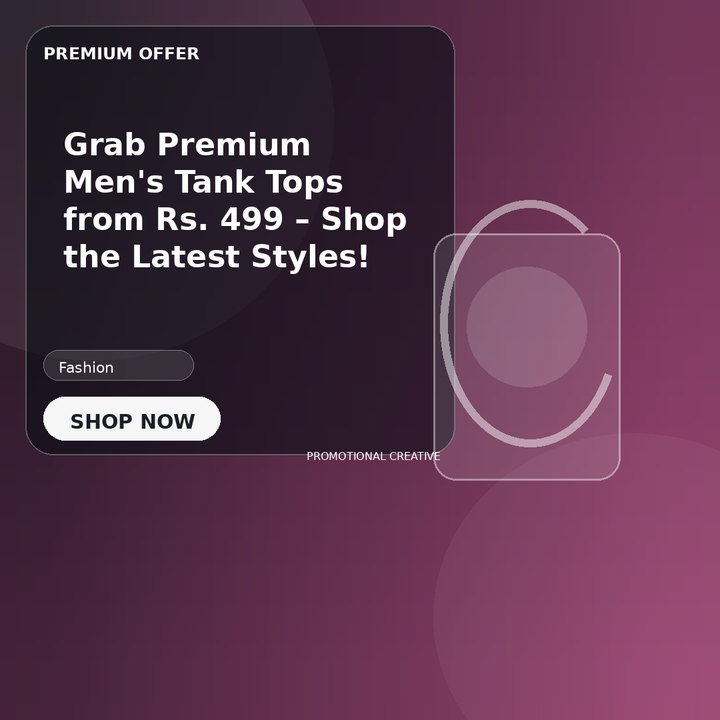 Grab Premium Men's Tank Tops from Rs. 499 – Shop the Latest Styles!