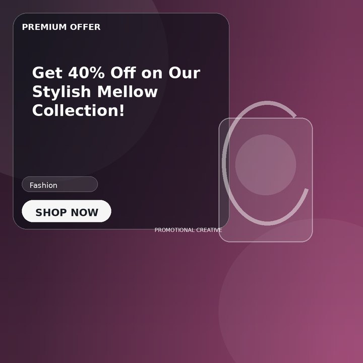 Get 40% Off on Our Stylish Mellow Collection!