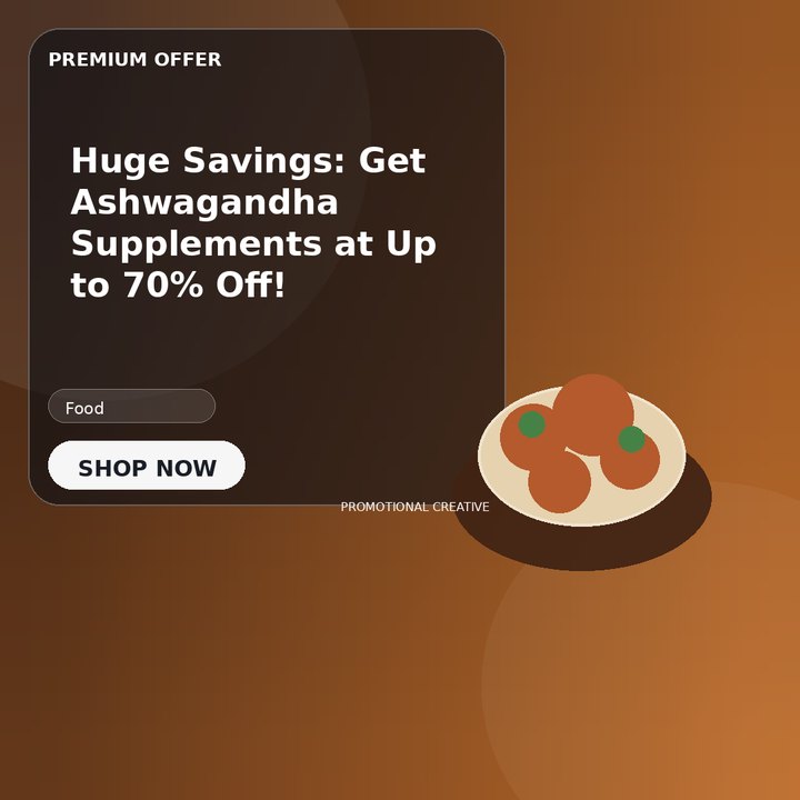 Huge Savings: Get Ashwagandha Supplements at Up to 70% Off!