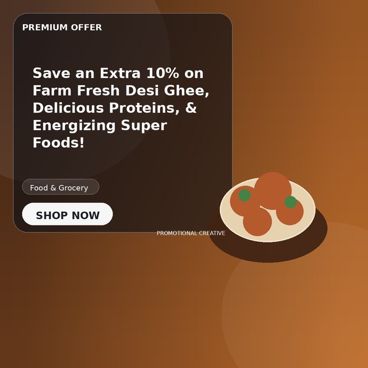 Save an Extra 10% on Farm Fresh Desi Ghee, Delicious Proteins, & Energizing Super Foods!
