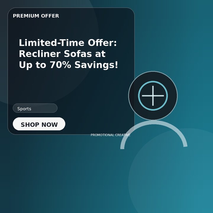 Limited-Time Offer: Recliner Sofas at Up to 70% Savings!