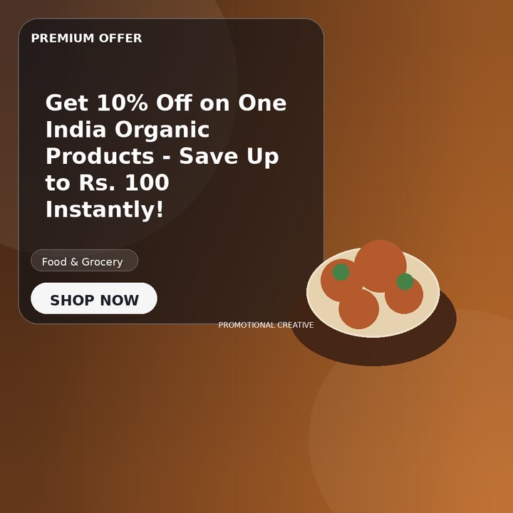 Get 10% Off on One India Organic Products - Save Up to Rs. 100 Instantly!