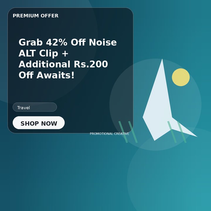 Grab 42% Off Noise ALT Clip + Additional Rs.200 Off Awaits!