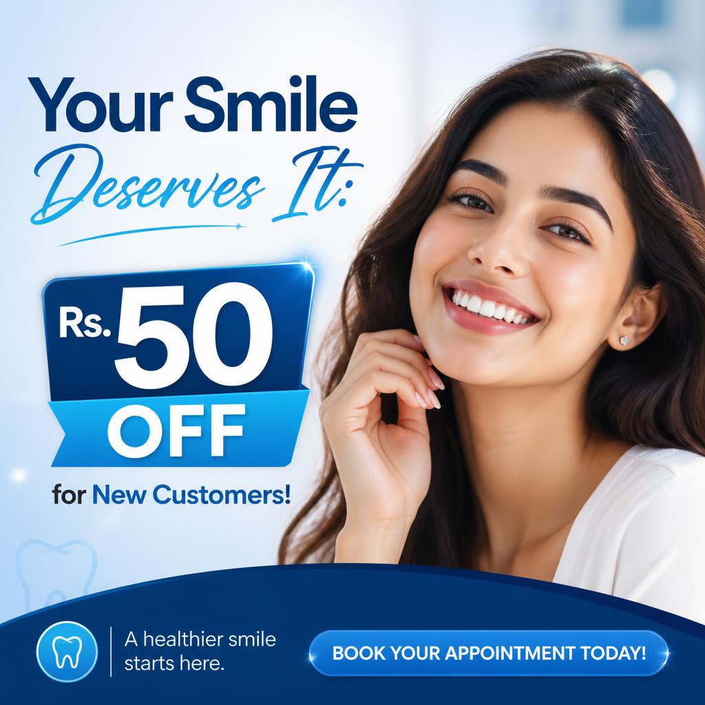 Your Smile Deserves It: Rs. 50 Off for New Customers!