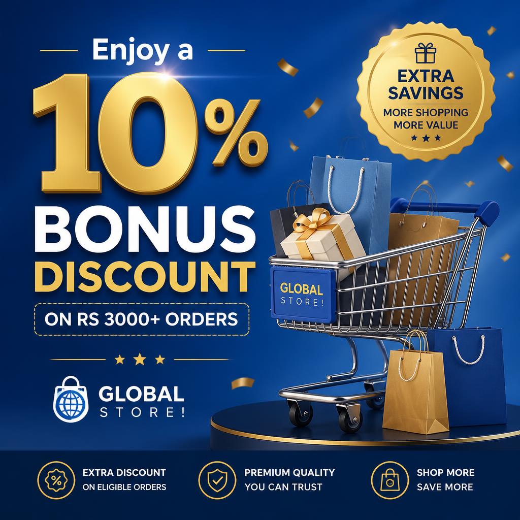 Enjoy a 10% Bonus Discount on Rs 3000+ Orders at Global Store!
