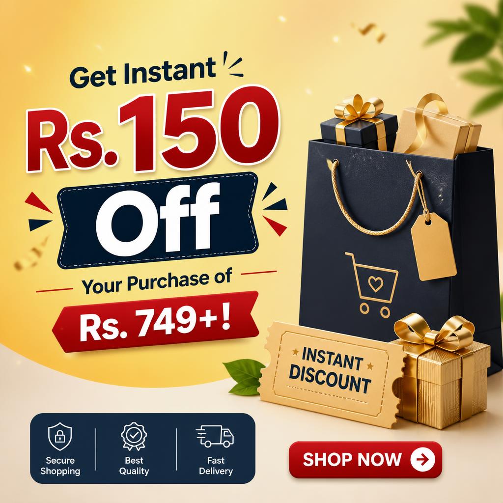 Get Instant Rs. 150 Off Your Purchase of Rs. 749+!