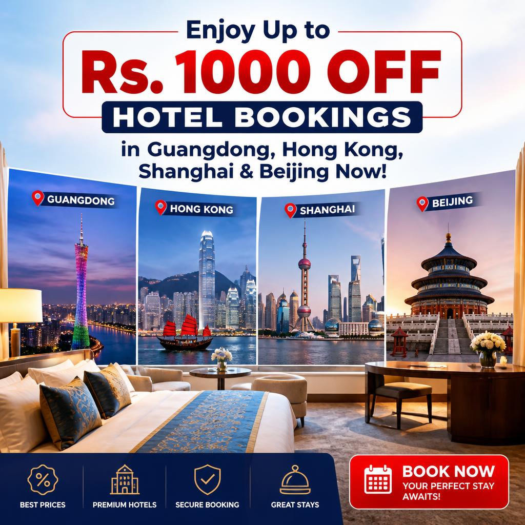 Enjoy Up to Rs. 1000 Off Hotel Bookings in Guangdong, Hong Kong, Shanghai & Beijing Now!