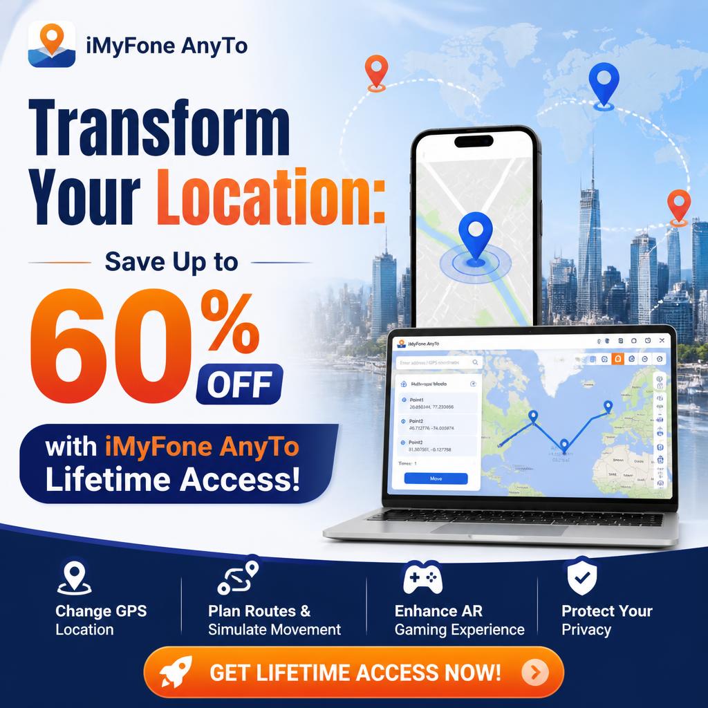 Transform Your Location: Save Up to 60% with iMyFone AnyTo Lifetime Access!