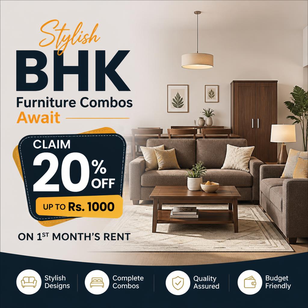 Stylish BHK Furniture Combos Await: Claim 20% Off Up to Rs. 1000 on 1st Month’s Rent