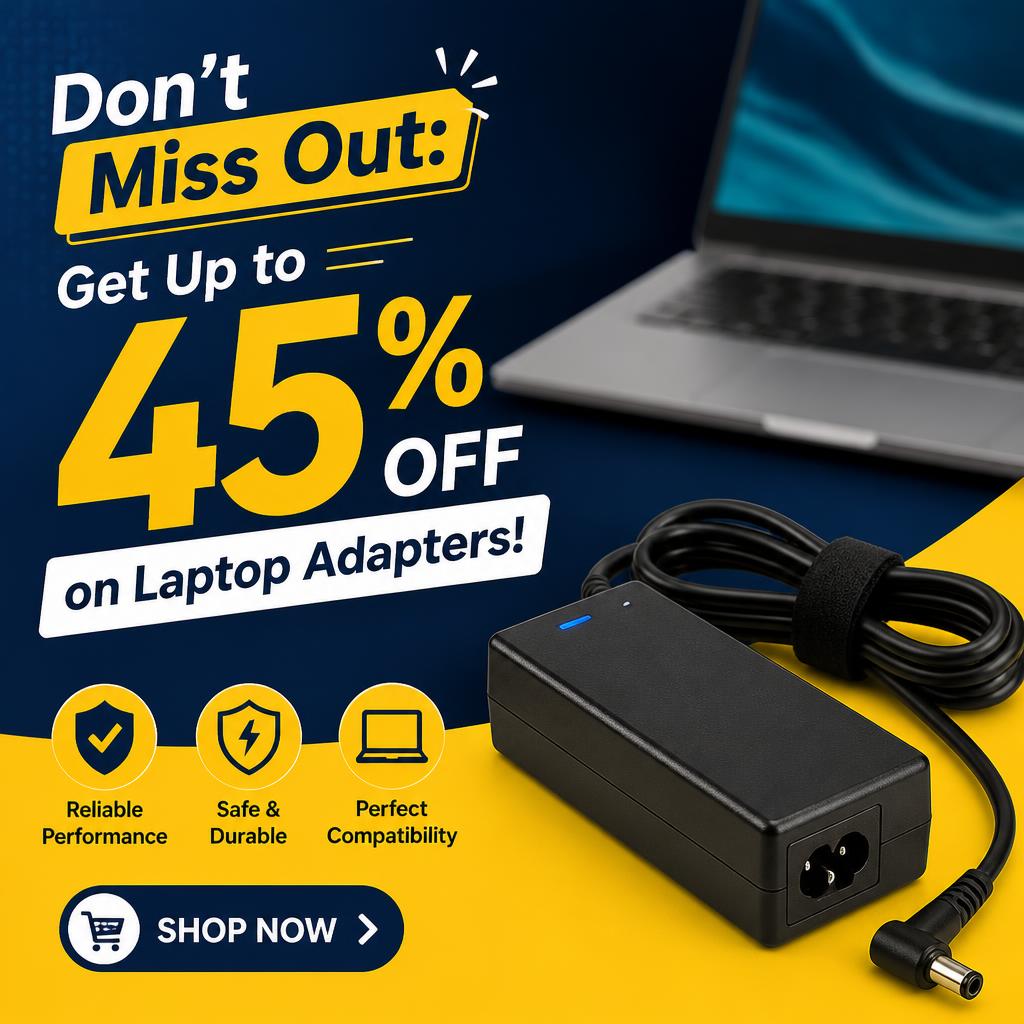 Don't Miss Out: Get Up to 45% Off on Laptop Adapters!